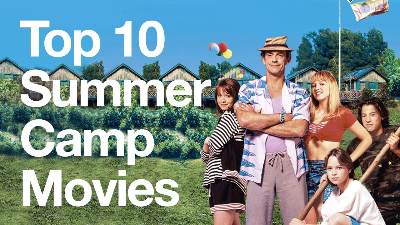 Top 10 Summer Camp Movies you HAVE TO watch before you go to Camp YouTube