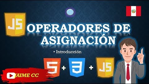 OPERADORES DE ASIGNACIÓN JAVASCRIPT