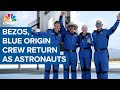 Jeff Bezos and Blue Origin crew return as astronauts after historic launch