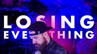 What It Feels Like Losing Everything