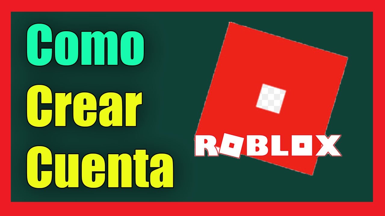 Como Crear Una Cuenta En Roblox Rapido I Solucion 2020 Youtube - como abrir un cuenta roblox youtube