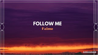 Faime - Follow Me Lyrics(中文歌詞翻譯) 