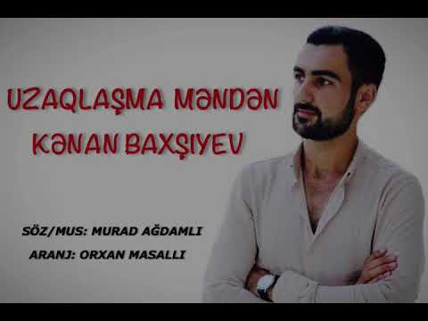 Kenan Baxshiyev - Uzaqlasma Menden (Official Video)