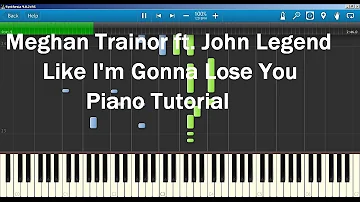 Like I'm Gonna Lose You - Meghan Trainor ft. John Legend  Piano Tutorial How to play on Piano