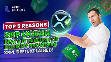 5 Reasons XRP Ocean Beats Ethereum for Liquidity Providers 🚀 | XRPL DeFi Explained
