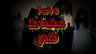 intaian goib part 2