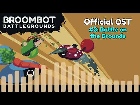 Broombot Battlegrounds OST: Battle on the Grounds