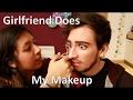 Girlfriend Does My Makeup