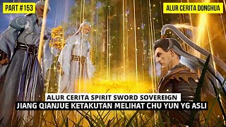 CHU YUN MEMBUAT PRAKTISI RANAH NIRVANA KETAKUTAN | SPIRIT SWORD SOVEREIGN SEASON 4 #153