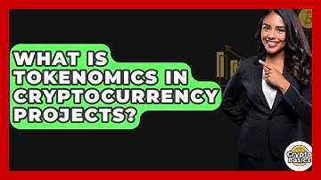 What Is Tokenomics In Cryptocurrency Projects? - CryptoBasics360.com