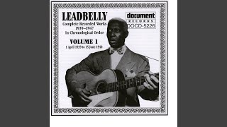 Video thumbnail of "Leadbelly - Looky Looky Yonder / Black Betty / Yellow Woman's Door Bells (On A Monday)"