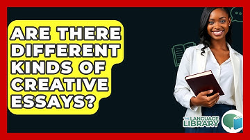 Are There Different Kinds Of Creative Essays? - The Language Library