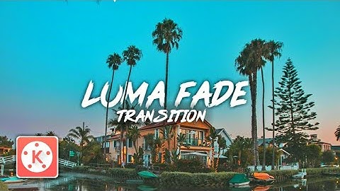 LUMA FADE TRANSITION IN  KINEMASTER  II LIKE AFTER EFFECTS II