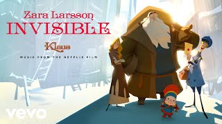 Video thumbnail of "Zara Larsson - Invisible (from the Netflix Film Klaus - Official Audio)"