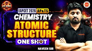 Atomic Structure One Shot | EAPCET 2026 AP & TS | Naveen Sir