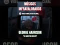 🎶Músicos Infravalorados...uno de ellos es George Harrison, el maestro oculto detrás de The Beatles.