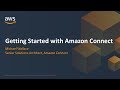 Get Started in Minutes with Amazon Connect in Your Contact Center - AWS Online Tech Talks