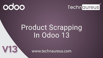 Product Scrapping In Odoo 13 | Odoo Manufacturing