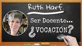 Ruth Harf: Instituciones en tiempos de pandemia.La docencia como compromiso social.Vocación. Parte 2