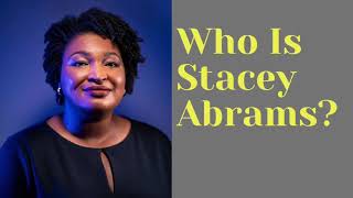 Stacey Abrams Biography Life story Details