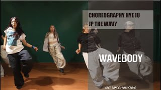 WAVEBODY - JP THE WAVYㅣ광주댄스학원 Keep Dance Music StudioㅣHYE JU 월간클라쓰 CLASS