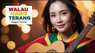 COVER WALAU HABIS TERANG - PETERPAN (REGGAE VERSION)