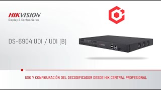 Cómo usar y configutar el decodificador desde Hik Central Professional screenshot 2