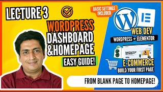 WordPress Dashboard Tutorial for Beginners | Lecture 3: Basic Settings & How to Create Home Page