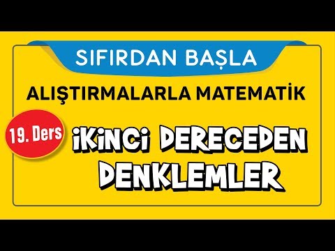 İkinci Dereceden Denklemler - SIFIRDAN BAŞLA 19. DERS - Şenol Hoca