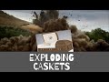 Exploding caskets the basics behind the stories