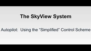 SkyView System - Using the Autopilot with the Simplified Control Scheme