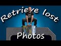 HOW to get LOST PHOTOS back