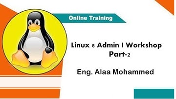 Linux 8 Administration I Workshop   part 2 in Arabic Eng  Alaa Mohammed
