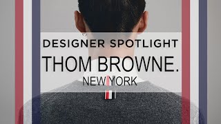 Designer Spotlight: Thom Browne