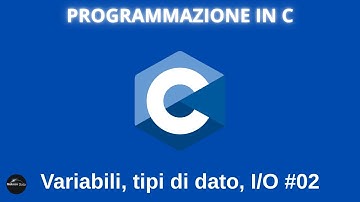 Linguaggio C - Variabili, tipi di dato, input/output