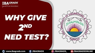 Why give 2nd NED test? | IBAGRADS | NED University Karachi