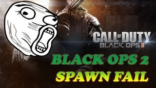 [Spawn Fail] Crazy Team Kill Black Ops II Spawn Fail [HD] [Guy Miller]