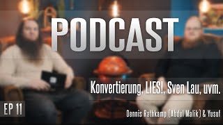 Podcast EP. 11 mit Dennis Rathkamp (Abdul Malik) - über Konvertierung, LIES!,Sven Lau uvm.