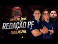 SUPER AULA DE REDAÇÃO PF | Prof. Giancarla Bombonato, Heitor Ferreira e Lucas Fávero
