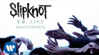 Slipknot - Disasterpiece Live (Audio)