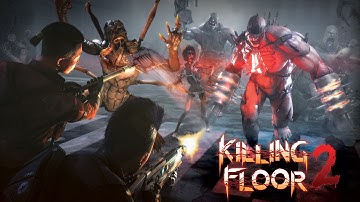 Killing Floor 2 (Steam Early Access) Gameplay (PC) - Episode 3