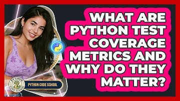 What Are Python Test Coverage Metrics And Why Do They Matter? - Python Code School