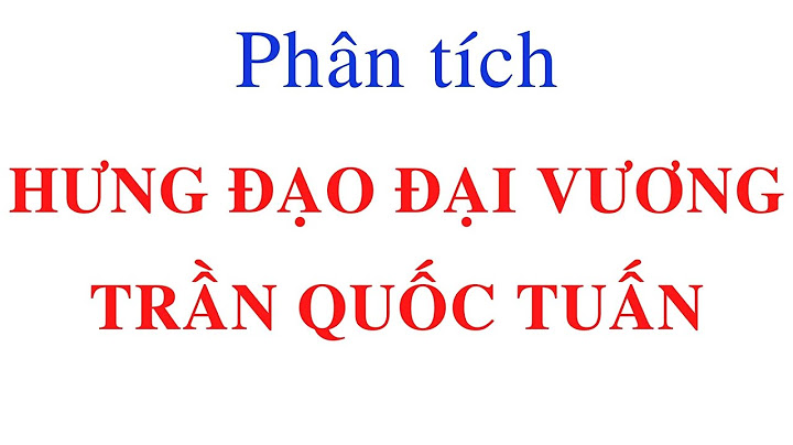 Bài văn mẫu hưng đạo đại vương trần quốc tuấn năm 2024