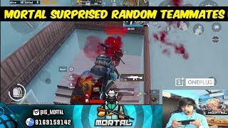 MORTAL Surprised Random Teammates | Soul Mortal Playing Random Match