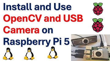 How to Install and Use OpenCV and USB Camera on Raspberry Pi 5 and Linux Ubuntu
