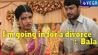 I'm going in for a divorce : bala || malyalam latest gossips