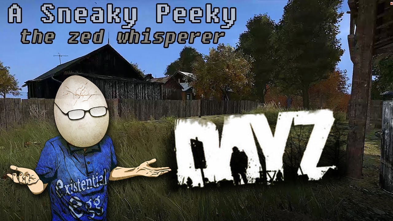 DayZ Early Access Sneaky Peeky "I found a motorcycle helmet, whoopty freakin' doo" YouTube
