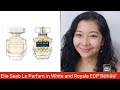 Elie Saab Le Parfum in White and Royale EDP Perfume Review