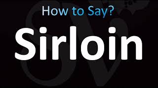 How to Pronounce Sirloin (CORRECTLY!)