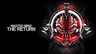 Wasted Mind - The Return (Preview)